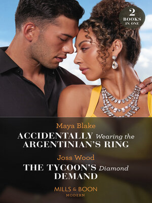 cover image of Accidentally Wearing the Argentinian's Ring / the Tycoon's Diamond Demand
